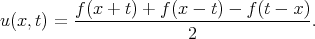          f (x + t) + f(x - t) - f(t - x )
u(x,t) = ------------------------------.
                       2