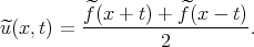           ^          ^
^u(x, t) =  f(x-+-t) +-f-(x---t).
                  2