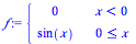 piecewise(`<`(x, 0), 0, `<=`(0, x), sin(x))