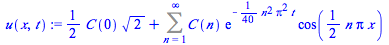 `+`(`*`(`/`(1, 2), `*`(C(0), `*`(`^`(2, `/`(1, 2))))), Sum(`*`(C(n), `*`(exp(`+`(`-`(`*`(`/`(1, 40), `*`(`^`(n, 2), `*`(`^`(Pi, 2), `*`(t))))))), `*`(cos(`+`(`*`(`/`(1, 2), `*`(n, `*`(Pi, `*`(x)))))))...