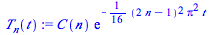 `*`(C(n), `*`(exp(`+`(`-`(`*`(`/`(1, 16), `*`(`^`(`+`(`*`(2, `*`(n)), `-`(1)), 2), `*`(`^`(Pi, 2), `*`(t)))))))))