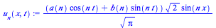 `/`(`*`(`+`(`*`(a(n), `*`(cos(`*`(n, `*`(t))))), `*`(b(n), `*`(sin(`*`(n, `*`(t)))))), `*`(`^`(2, `/`(1, 2)), `*`(sin(`*`(n, `*`(x)))))), `*`(`^`(Pi, `/`(1, 2))))