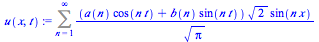 Sum(`/`(`*`(`+`(`*`(a(n), `*`(cos(`*`(n, `*`(t))))), `*`(b(n), `*`(sin(`*`(n, `*`(t)))))), `*`(`^`(2, `/`(1, 2)), `*`(sin(`*`(n, `*`(x)))))), `*`(`^`(Pi, `/`(1, 2)))), n = 1 .. infinity)