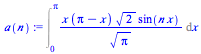 Int(`/`(`*`(x, `*`(`+`(Pi, `-`(x)), `*`(`^`(2, `/`(1, 2)), `*`(sin(`*`(n, `*`(x))))))), `*`(`^`(Pi, `/`(1, 2)))), x = 0 .. Pi)