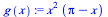 `*`(`^`(x, 2), `*`(`+`(Pi, `-`(x))))