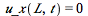 u_x(L, t) = 0