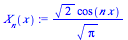 `/`(`*`(`^`(2, `/`(1, 2)), `*`(cos(`*`(n, `*`(x))))), `*`(`^`(Pi, `/`(1, 2))))