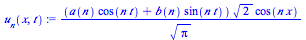 `/`(`*`(`+`(`*`(a(n), `*`(cos(`*`(n, `*`(t))))), `*`(b(n), `*`(sin(`*`(n, `*`(t)))))), `*`(`^`(2, `/`(1, 2)), `*`(cos(`*`(n, `*`(x)))))), `*`(`^`(Pi, `/`(1, 2))))