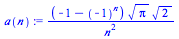 `/`(`*`(`+`(`-`(1), `-`(`^`(-1, n))), `*`(`^`(Pi, `/`(1, 2)), `*`(`^`(2, `/`(1, 2))))), `*`(`^`(n, 2)))