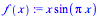 `*`(x, `*`(sin(`*`(Pi, `*`(x)))))