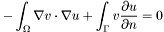 \[ - \int_\Omega \nabla v \cdot \nabla u + \int_\Gamma v \frac{\partial u}{\partial n} = 0 \]