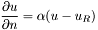 \[ \frac{\partial u}{\partial n} = \alpha (u - u_R) \]