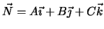 $ \vec N= A\vec\imath +B\vec\jmath +C\vec k$